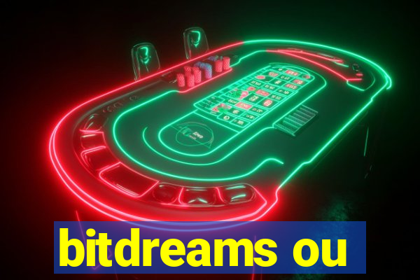 bitdreams ou