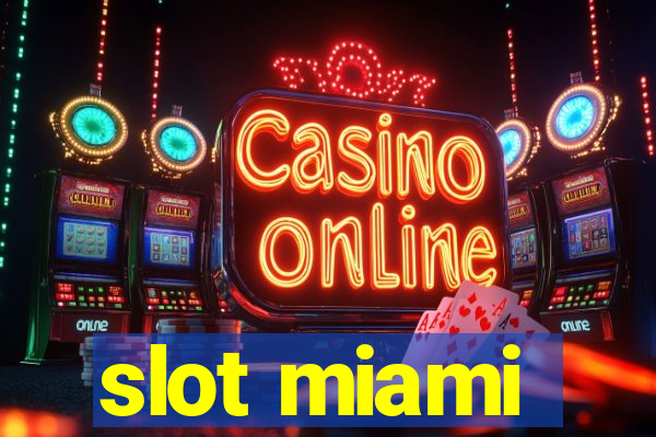 slot miami