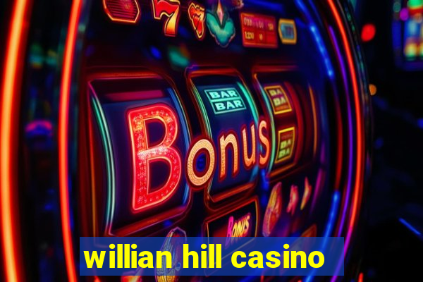 willian hill casino