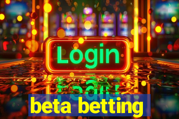 beta betting