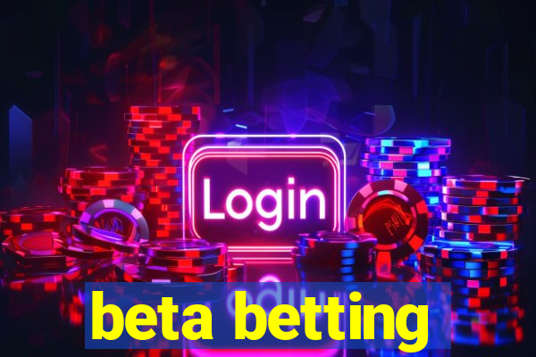 beta betting