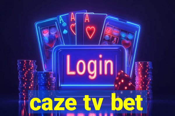 caze tv bet