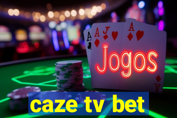 caze tv bet