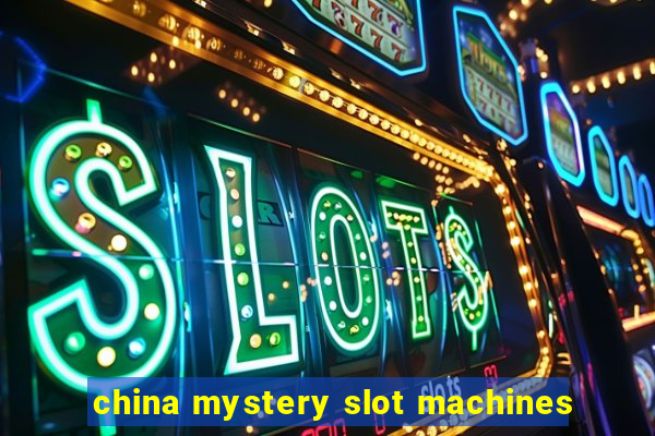 china mystery slot machines