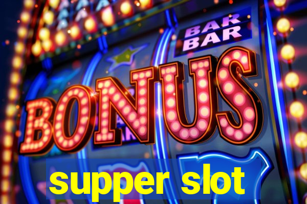 supper slot