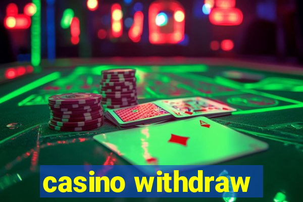 casino withdraw