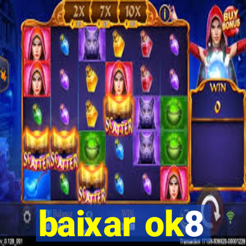 baixar ok8