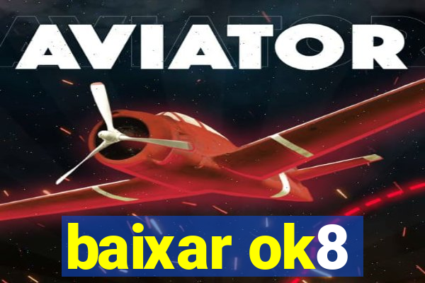 baixar ok8