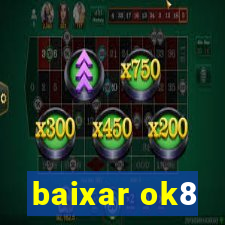 baixar ok8