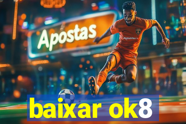 baixar ok8