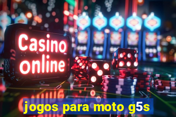 jogos para moto g5s