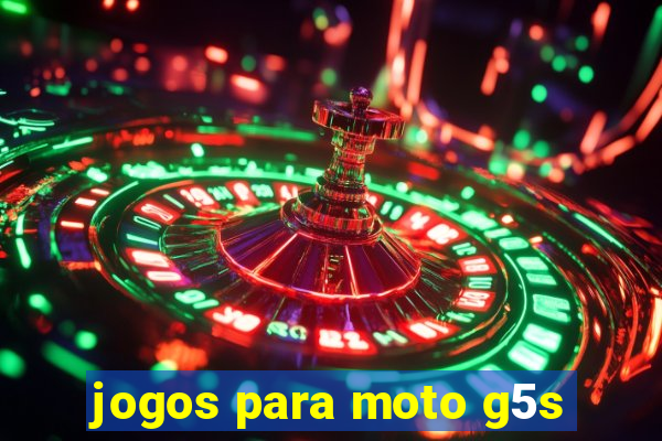 jogos para moto g5s