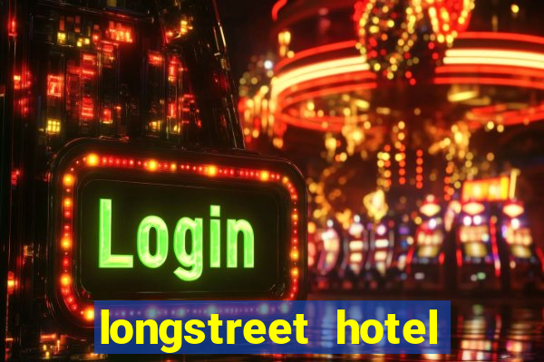 longstreet hotel and casino