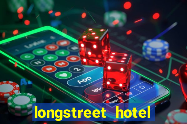 longstreet hotel and casino