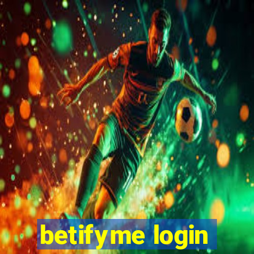 betifyme login