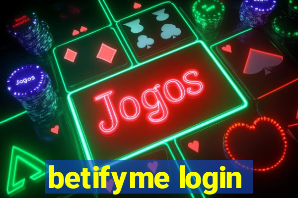 betifyme login