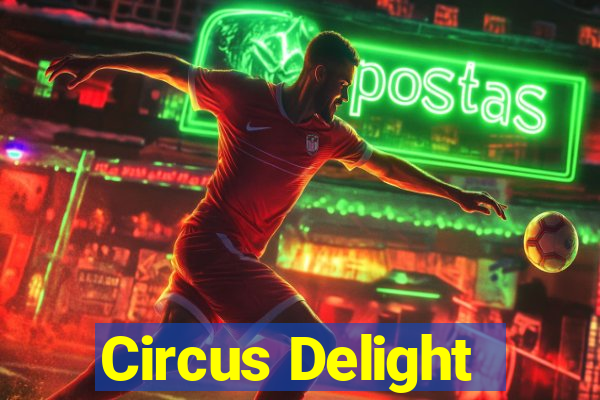 Circus Delight