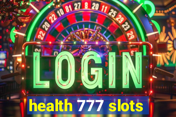 health 777 slots