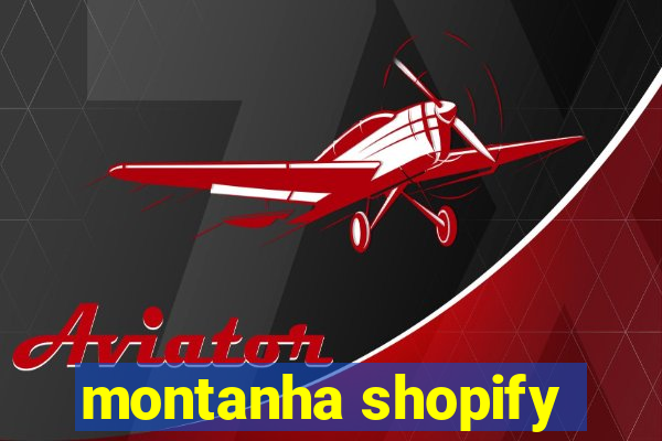 montanha shopify