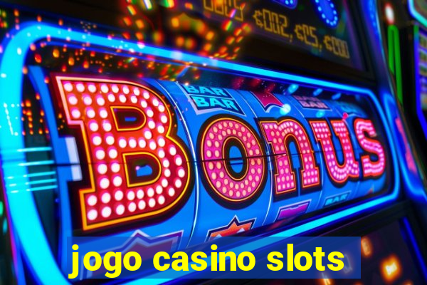 jogo casino slots