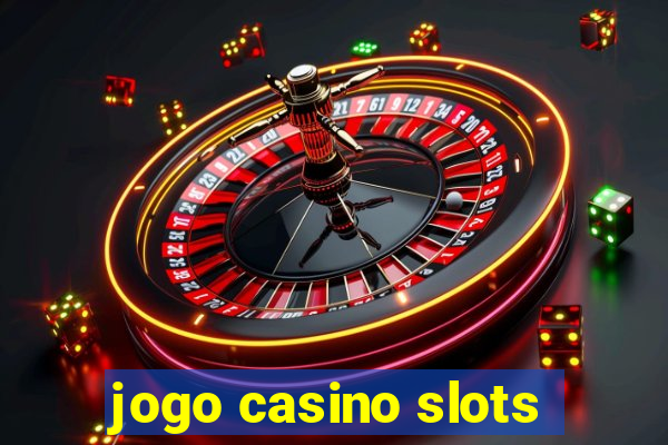 jogo casino slots