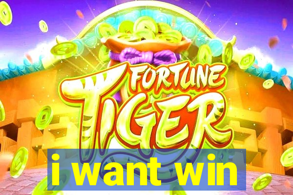 i want win