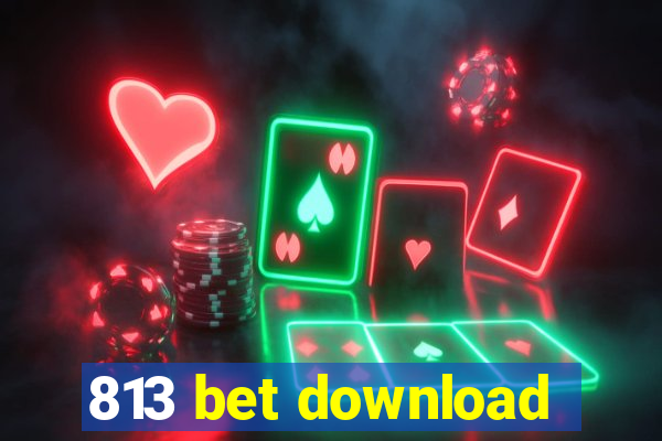 813 bet download