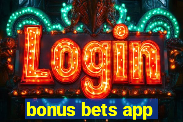 bonus bets app