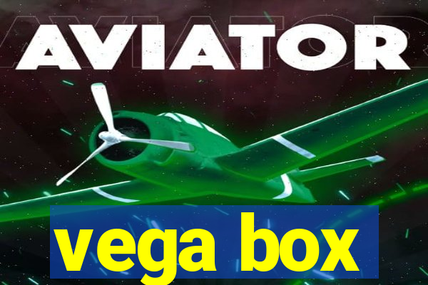 vega box