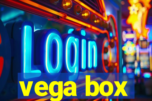 vega box