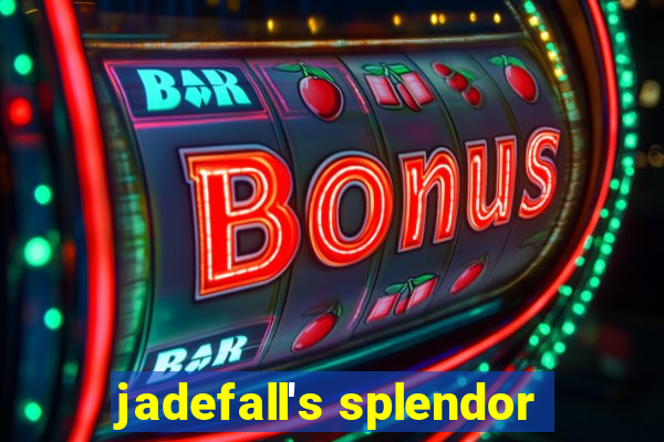 jadefall's splendor