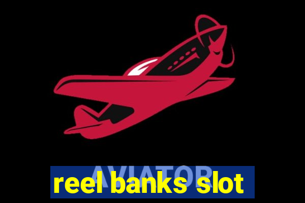 reel banks slot