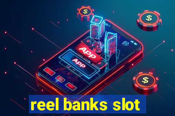 reel banks slot