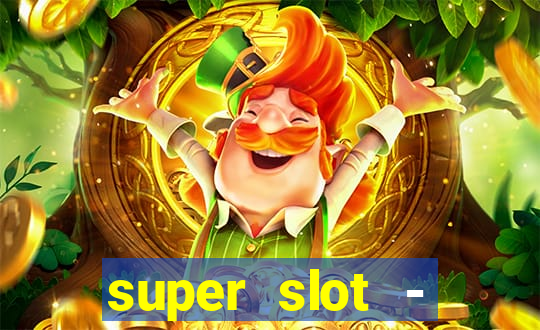 super slot - casino games