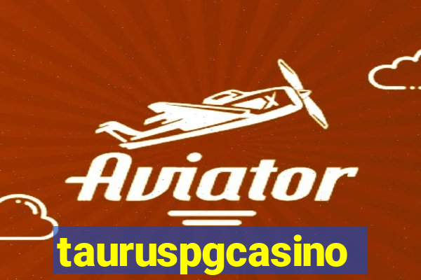 tauruspgcasino