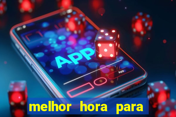 melhor hora para jogar casino online