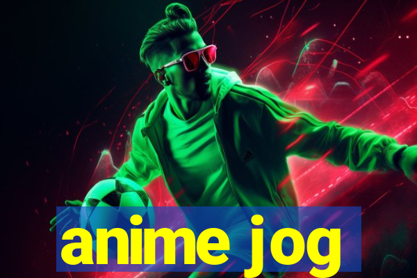 anime jog