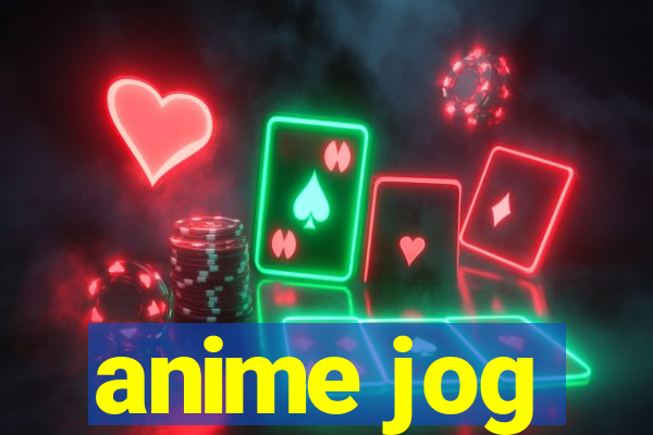 anime jog