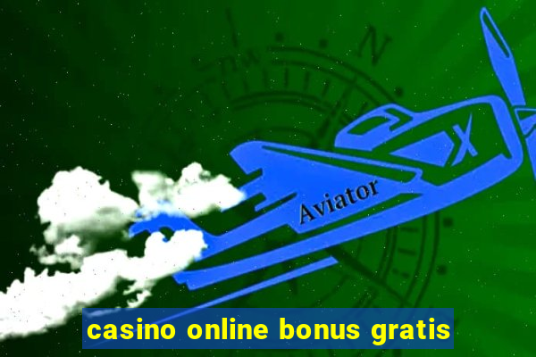 casino online bonus gratis