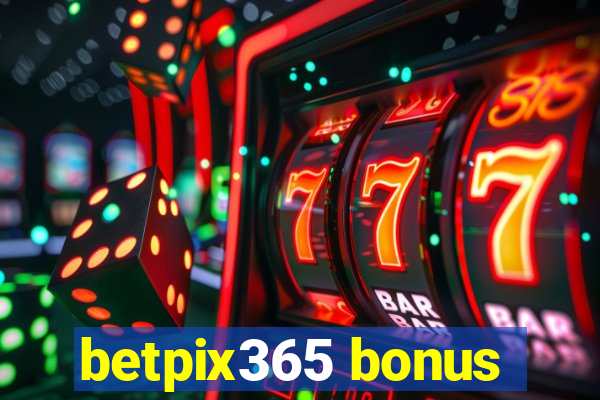 betpix365 bonus