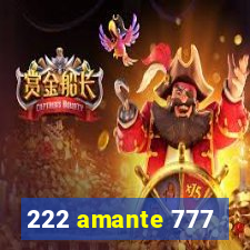 222 amante 777