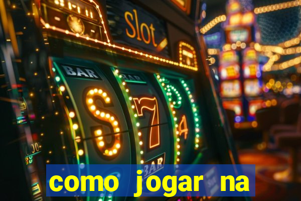 como jogar na sorte online