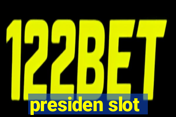 presiden slot