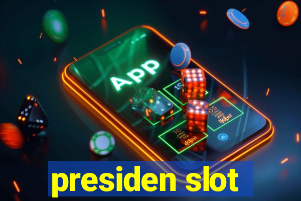 presiden slot