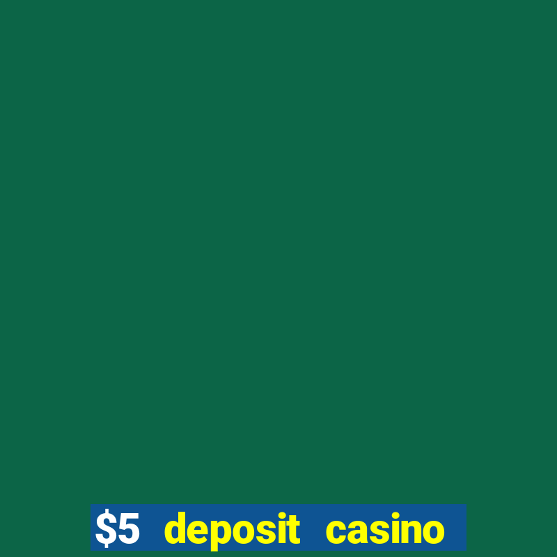 $5 deposit casino free spins nz