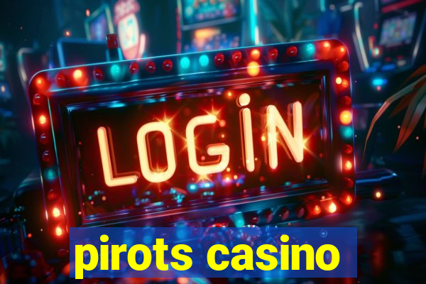 pirots casino