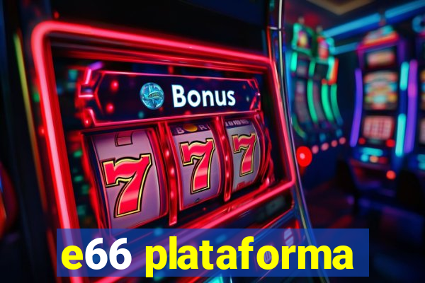 e66 plataforma