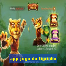 app jogo do tigrinho