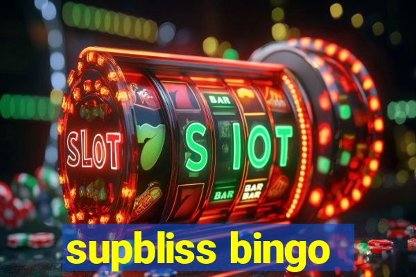 supbliss bingo