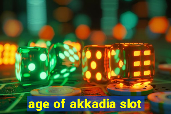 age of akkadia slot